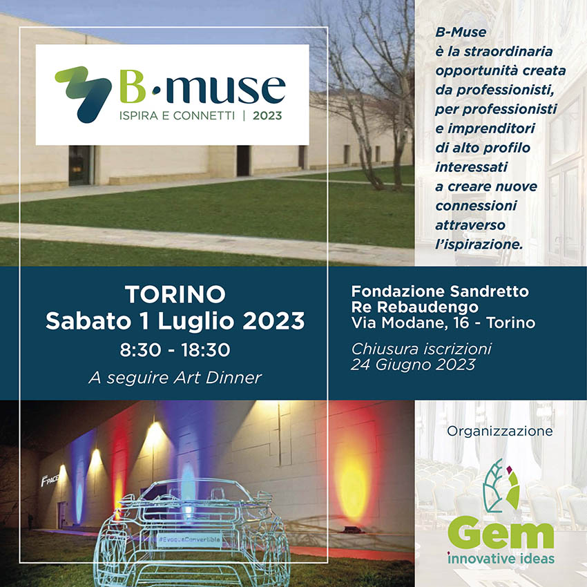 B-muse 2023 Torino - ISPIRA E CONNETTI. Per condividere le proprie idee ed incontrare nuovi clienti,