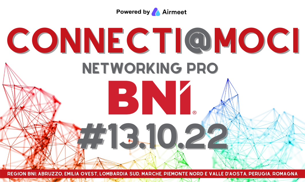 13 OTTOBRE 2022 CONNECTI@MOCI - Connetterci per ampliare e aumentare il nostro impatto.
