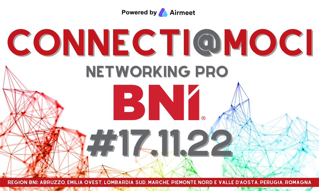 17 NOVEMBRE 2022 CONNECTI@MOCI - Connetterci per ampliare e aumentare il nostro impatto.